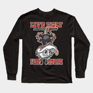 Live Ugly Fake Death Long Sleeve T-Shirt